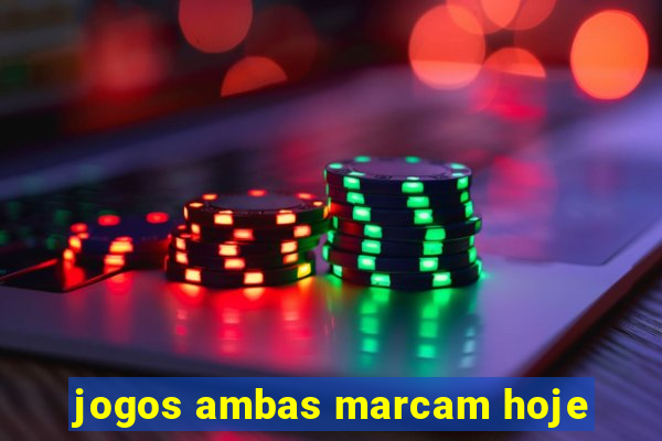 jogos ambas marcam hoje